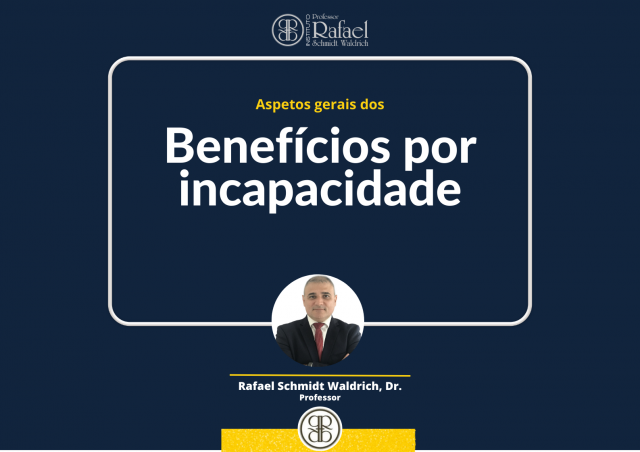 Benefcios por Incapacidade: aspectos gerais