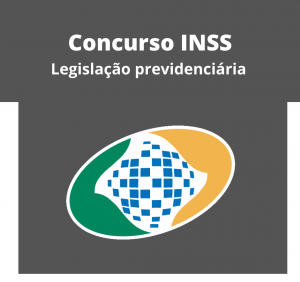 Legislação Previdenciária para o Concurso do INSS